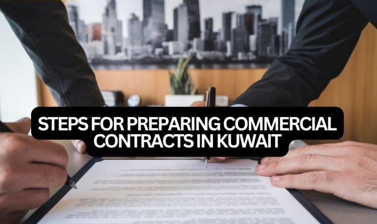 Steps for Preparing Commercial Contracts in Kuwait