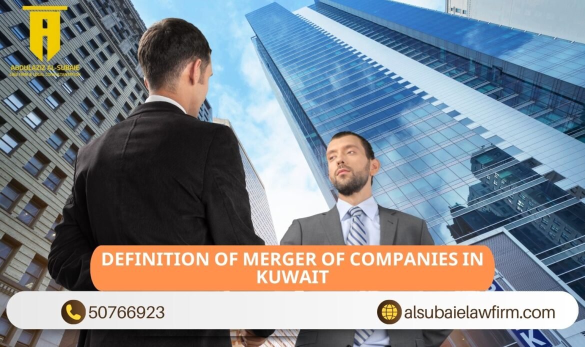 Definition of Merger of Companies in Kuwait